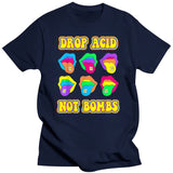 Drop Acid Not Bombs