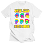 Drop Acid Not Bombs