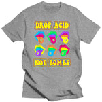 Drop Acid Not Bombs