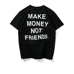 Make Money Not Friends