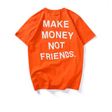 Make Money Not Friends